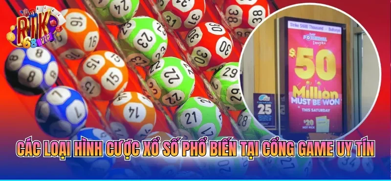 Các loại hình cược xổ số phổ biến tại cổng game uy tín