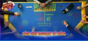 cách chơi baccarat dễ thắng