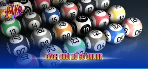 Cách chơi xổ số online