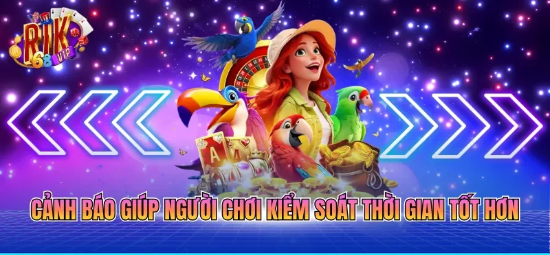 Cảnh báo giúp người chơi kiểm soát thời gian tốt hơn