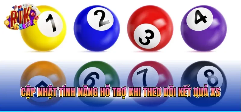 Cập nhật tính năng hỗ trợ khi theo dõi kết quả XS