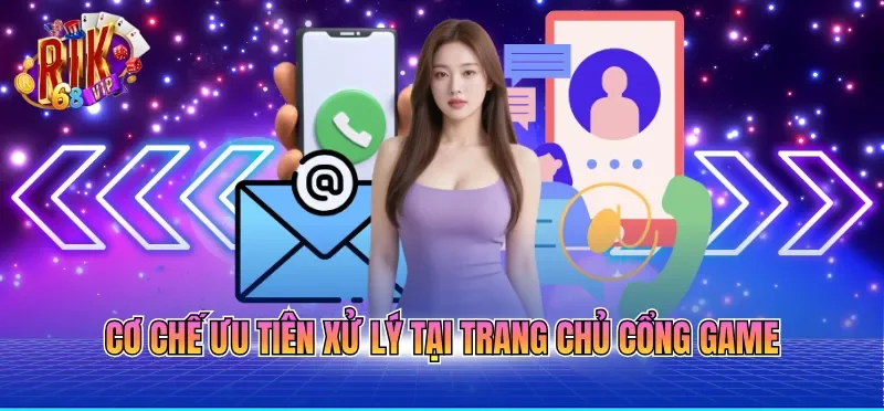 Cơ chế ưu tiên xử lý tại trang chủ cổng game