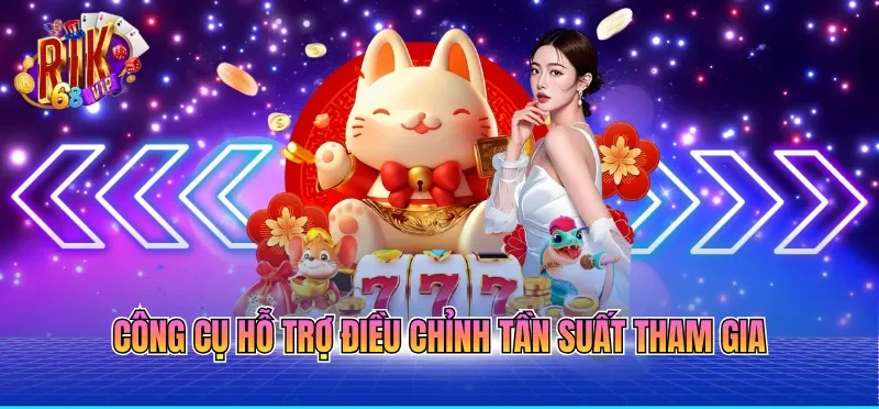 Công cụ hỗ trợ điều chỉnh tần suất tham gia