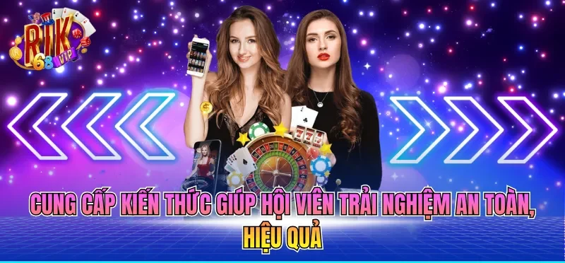 Cung cấp kiến thức giúp hội viên trải nghiệm an toàn, hiệu quả