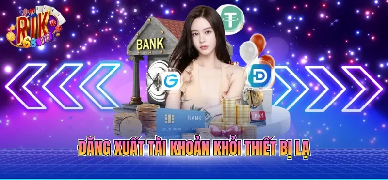 Đăng xuất tài khoản khỏi thiết bị lạ