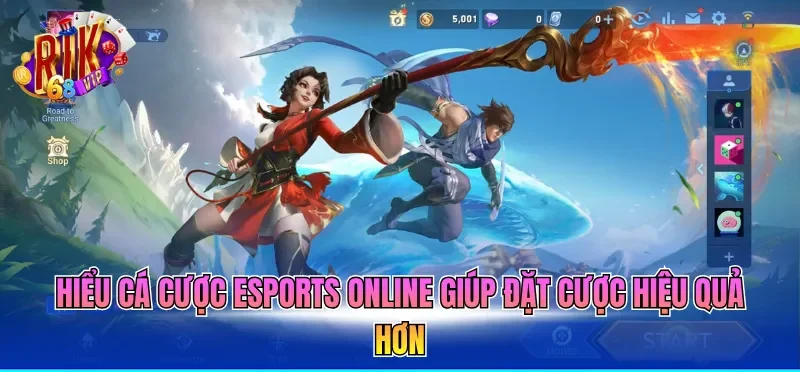 Hiểu cá cược esports online giúp đặt cược hiệu quả hơn