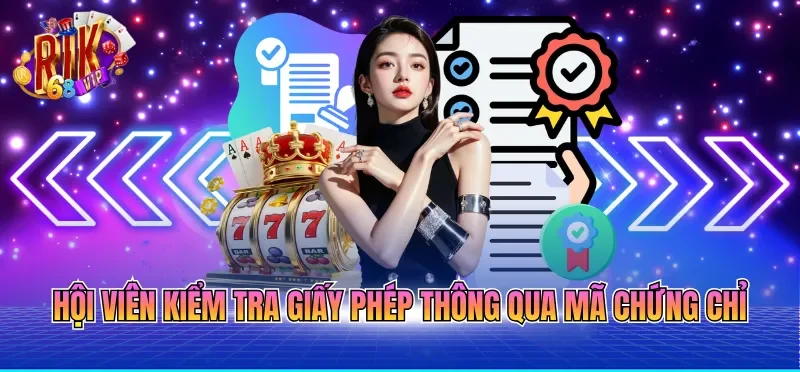 Hội viên kiểm tra giấy phép thông qua mã chứng chỉ