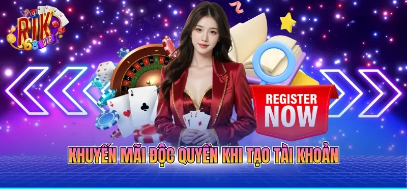 Khuyến mãi độc quyền khi tạo tài khoản