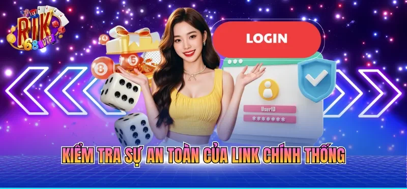 Kiểm tra sự an toàn của link chính thống