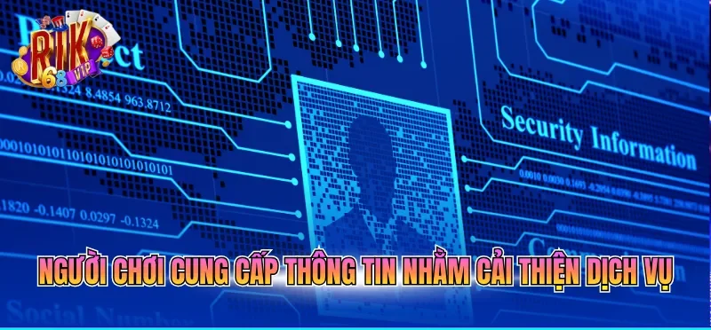 Người chơi cung cấp thông tin nhằm cải thiện dịch vụ