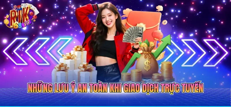 Những lưu ý an toàn khi giao dịch trực tuyến