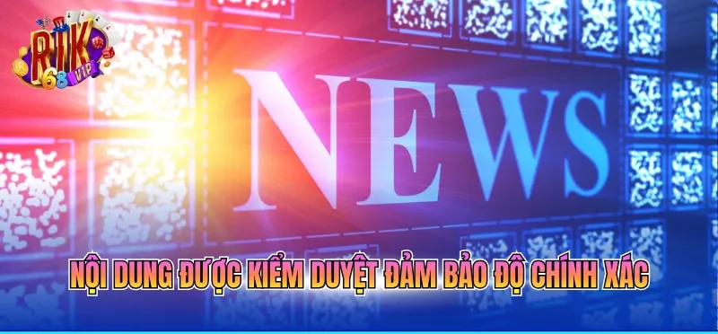 Nội dung được kiểm duyệt đảm bảo độ chính xác