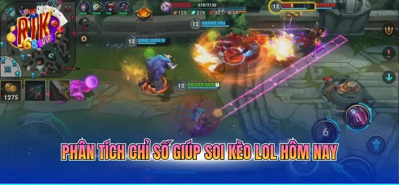 Phân tích chỉ số giúp soi kèo LOL hôm nay
