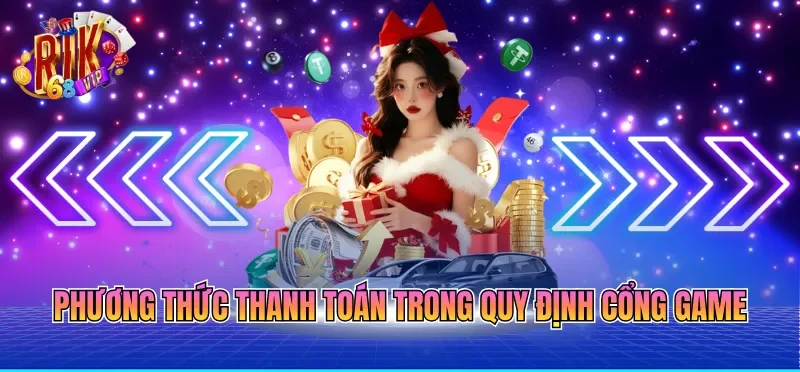 Phương thức thanh toán trong quy định cổng game