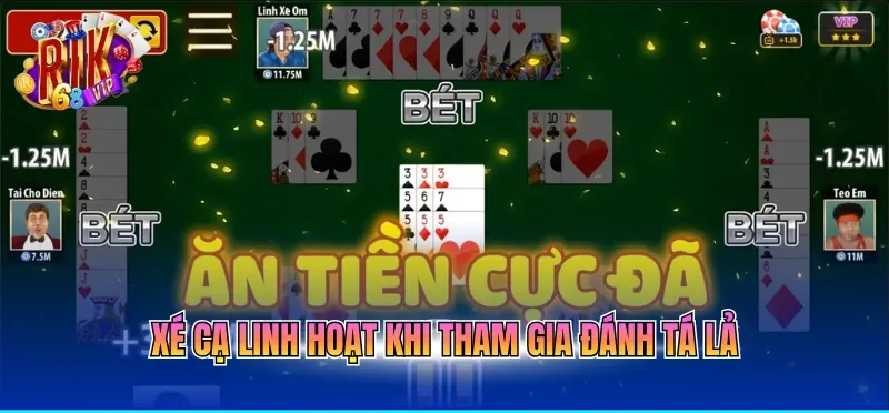 Xé cạ linh hoạt khi tham gia đánh Tá lả